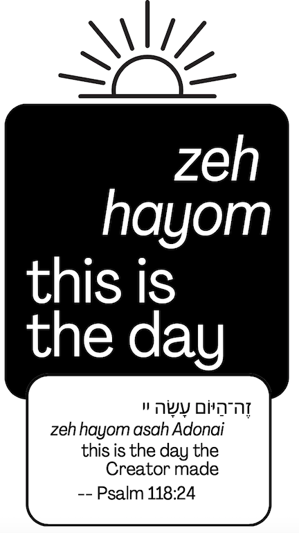 "Zeh hayom asah Adonai: This is the day the Creator made" -- Psalm 118:24. stick figure of sun above quote.